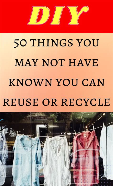 50 Things You May Not Have Known You Can Reuse Or Recycle Diy Life