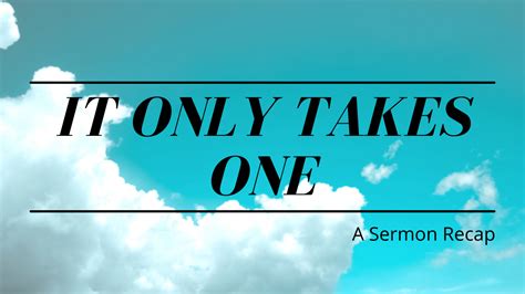 It Only Takes One Oasis Ministries