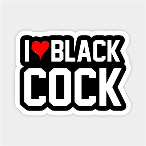 i love black cock queen of spades i love black cock magnet teepublic