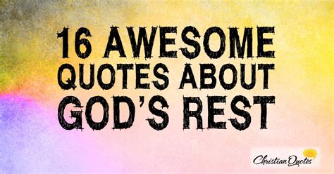 16 Awesome Quotes About Gods Rest