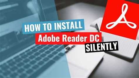 Adobe Acrobat Reader Dc Silent Install How To Guide Youtube