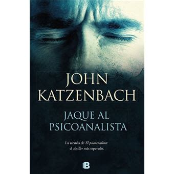 Libro nuevo o segunda mano, sinopsis, resumen y opiniones. Jaque al psicoanalista - John Katzenbach -5% en libros | FNAC