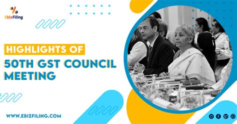Highlights Of The 50th Gst Council Meeting Ebizfiling