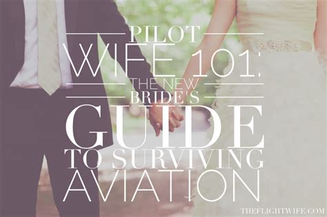 Pilot Wife 101 The New Brides Guide To Surviving Aviation Pilot