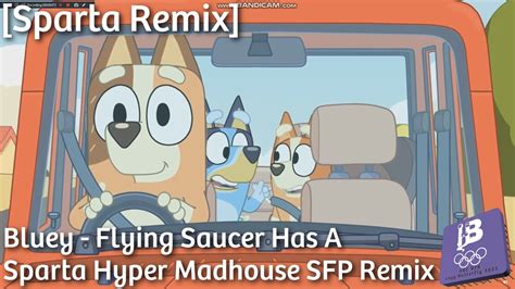 Sparta Remix Bluey Flying Saucer Has A Sparta Hyper Madhouse Sfp