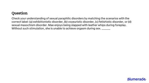 Solved Check Your Understanding Of Sexual Paraphilic Disorders By