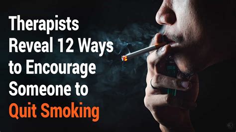 Therapists Reveal 12 Ways to Encourage Someone to Quit Smoking