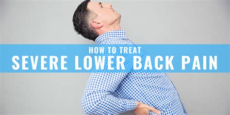 How To Treat Severe Lower Back Pains