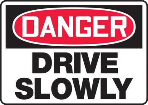 Drive Slowly Osha Danger Safety Sign Mvhr102