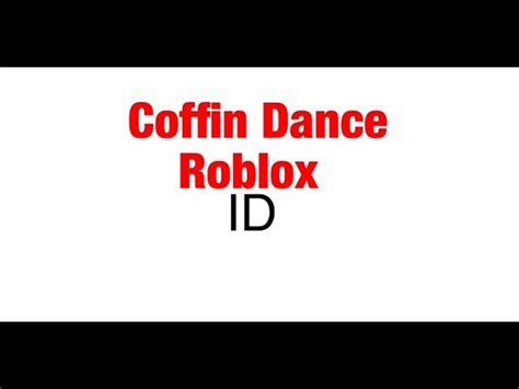 Coffin Dance Roblox ID - News Nit Coffin dance rob lox id