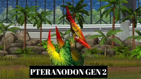 Pteranodon Gen 2 Max Level Jurassic World The Game Youtube