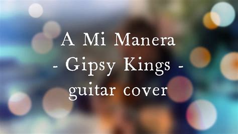 A Mi Manera My Way Guitar Cover By Alex Grem Youtube