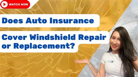 Does Auto Insurance Cover Windshield Repair Or Replacement Youtube