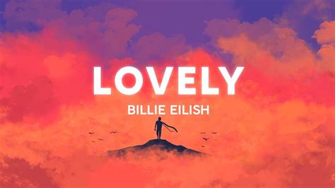 Billie Eilish Lovely Lyrics Ft Khalid Youtube