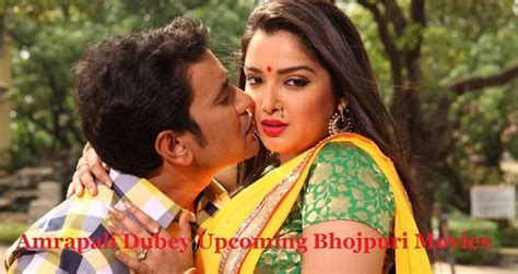 amrapali dubey upcoming bhojpuri movies list