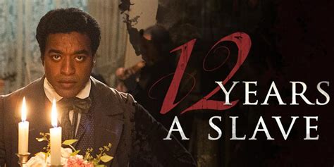 ‘12 Years A Slave Provides Essential Lessons For Life