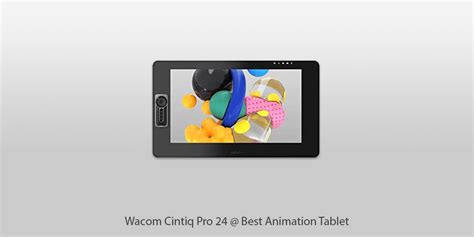 6 Best Animation Tablets In 2023