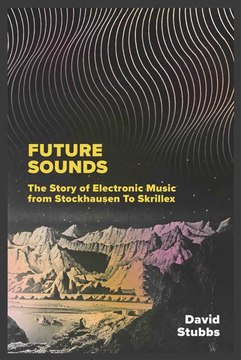 Book Review Future Sounds The Story Of Electronic Music From