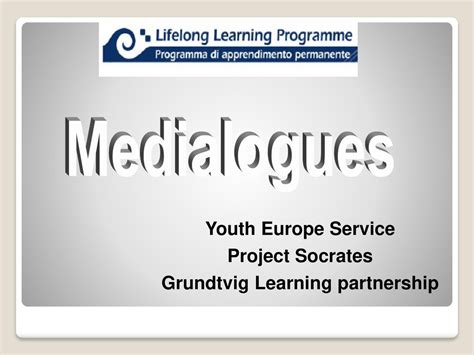 Youth Europe Service Project Socrates Grundtvig Learning Partnership