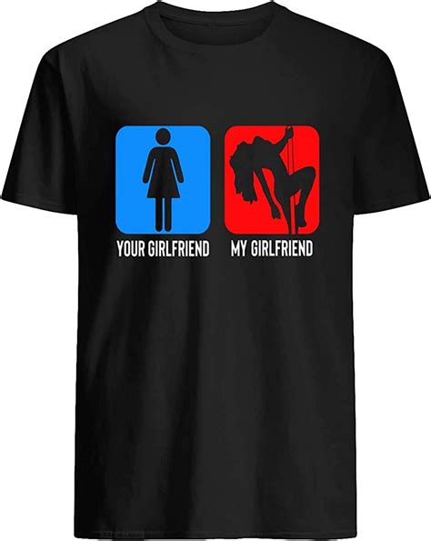 Your Girlfriend My Girlfriend T T Shirt Uk Clothing