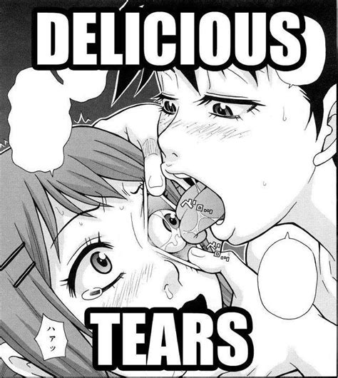 [image 465550] your tears are delicious know your meme