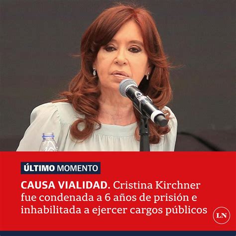 Ahora Cristina Kirchner Fue Condenada A A Os De Prisi N E
