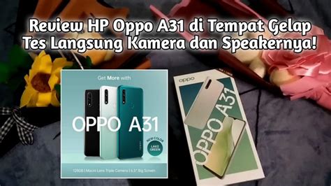 Review HP OPPO A31 di Tempat Gelap | Tes Langsung Kamera dan Speakernya