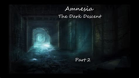 Прохождение Amnesia The Dark Descent 2 плавунец людоед Youtube
