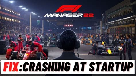 How To Fix F1 Manager 2022 Crashing At Startup Youtube