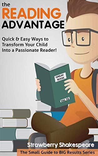 The Reading Advantage Quick And Easy Ways To Transform Your