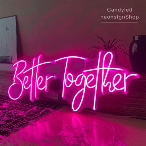 Custom Neon Sign Better Together Neon Sign Wedding Party Decor Etsy