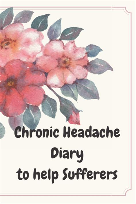 Buy Chronic Headache Diary To Help Sufferers Track All Your Pain Stuff In One Book A Daily