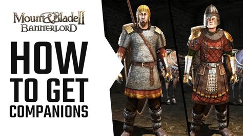 How To Get Companions In Mount And Blade 2 Bannerlord A Quick Guide