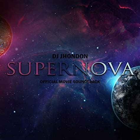 Supernova Original Motion Picture Soundtrack Dj Jhondon Amazonfr