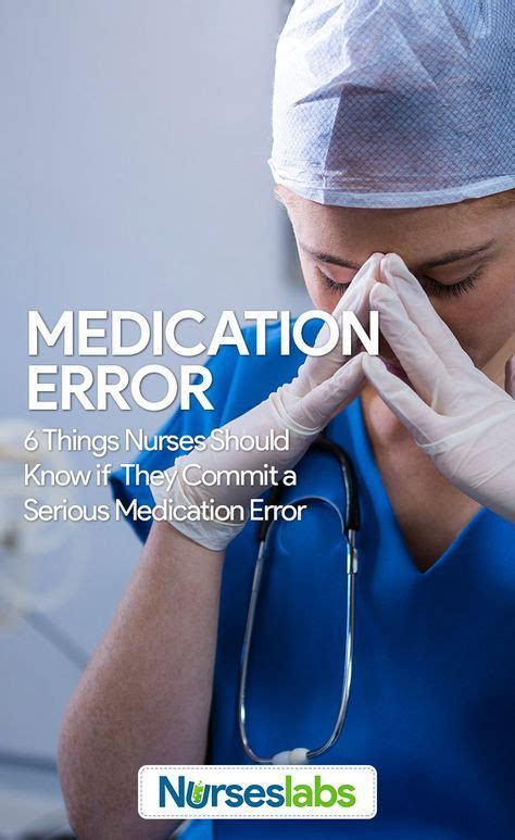Medication Errors Things Nurses Should Know When They Committed A Serious Mistake Medical