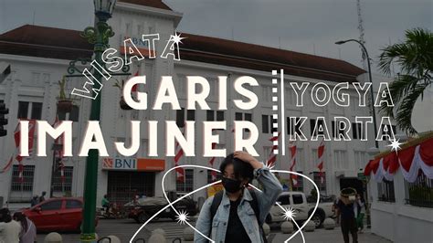 Rekomendasi Wisata Garis Imajiner Yogyakarta Vlog1 Youtube