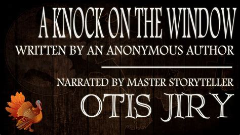 A Knock On The Window Scary Story Readings By Otis Jiry