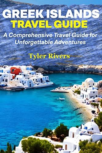 Greek Islands Travel Guide A Comprehensive Travel Guide For