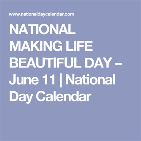 Celebrate National Making Life Beautiful Day On June 11th And Everyday