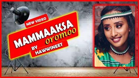 Mammaaksa Afaan Oromoo By Hawwineet Youtube