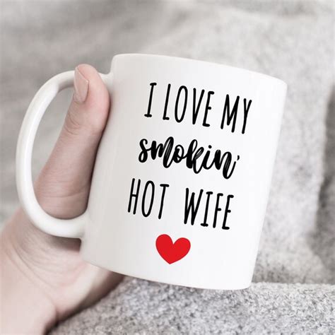 i love my smokin hot wife mug wife mug t for wife etsy