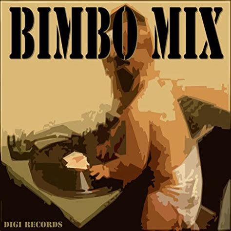 Bimbo Mix By Digi On Amazon Music Amazon Com