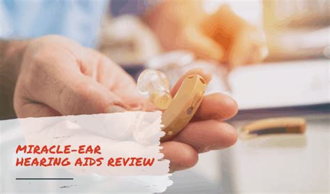 The Miracle Ear Hearing Aids Review Features Pros And Cons