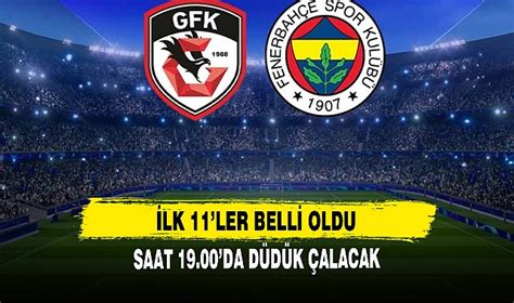 Gaziantep FK Fenerbahçe maçında ilk 11 ler belli oldu SPOR Afyon