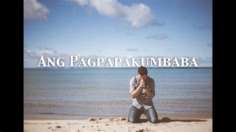 Ang Pagpapakumbaba By Pastor Arnold Pacis Oct 22 2017 Youtube