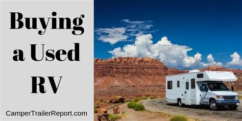 Buying A Used Rv Everything You Need To Know Updated For 2023