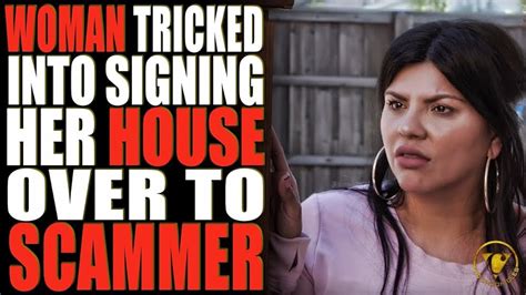 Woman Tricked Into Signing Her House Over To Scammer 2021