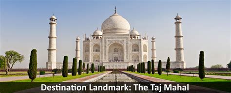 Destination Landmark The Taj Mahal Traveloni Vacations