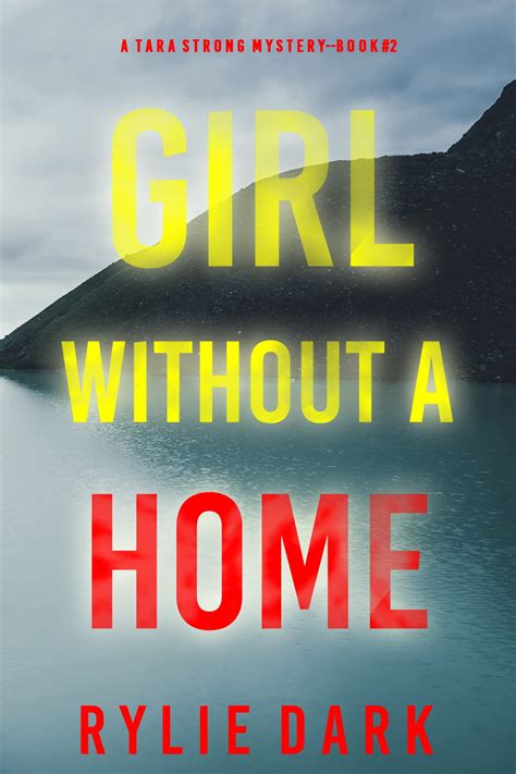 Girl Without A Home A Tara Strong Mystery 2 By Rylie Dark Goodreads