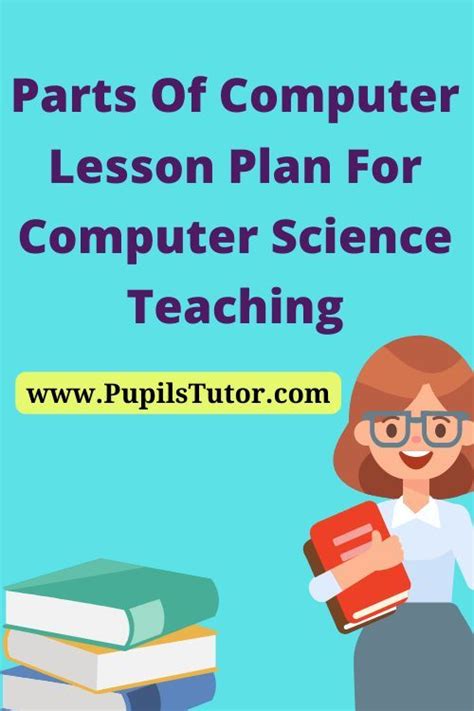 Computer Science Parts Of Computer Lesson Plan For B Ed Deled And School Teachers In English